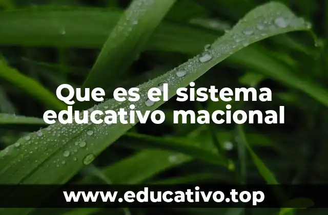 Que es el sistema educativo macional