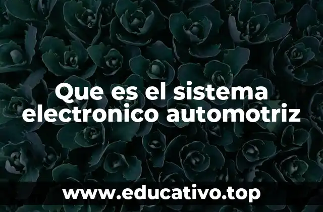 Que es el sistema electronico automotriz