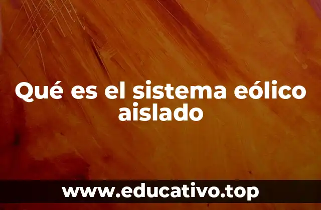 Qué es el sistema eólico aislado