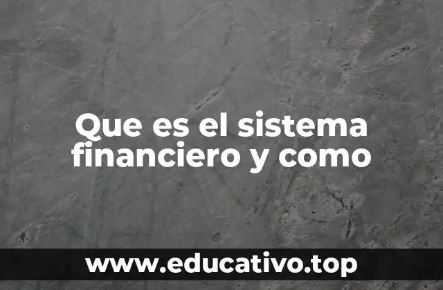 Que es el sistema financiero y como