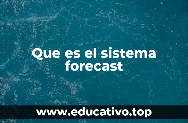 Que es el sistema forecast