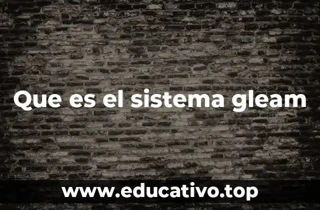 Que es el sistema gleam
