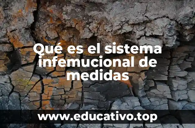Qué es el sistema infemucional de medidas