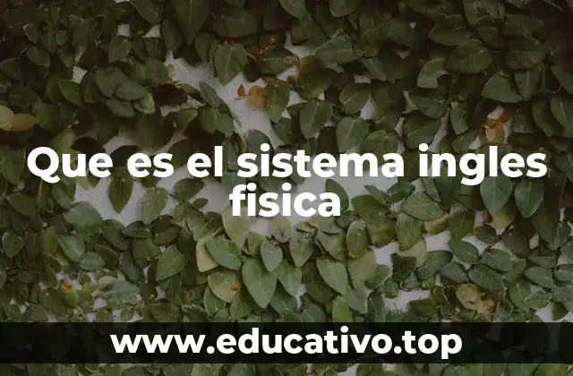Que es el sistema ingles fisica