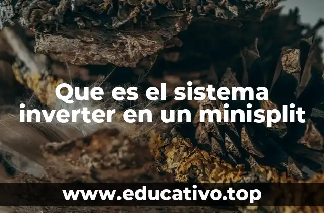 Que es el sistema inverter en un minisplit