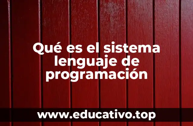 Qué es el sistema lenguaje de programación