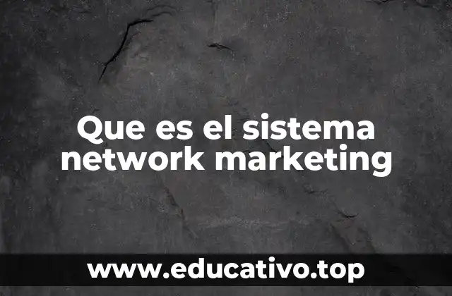 Que es el sistema network marketing