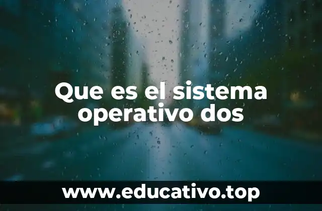 Que es el sistema operativo dos
