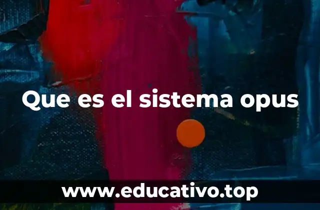 Que es el sistema opus