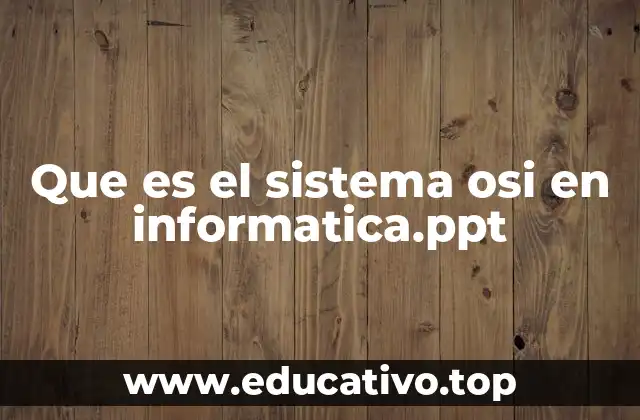 El modelo OSI como base para comprender la comunicación en redes