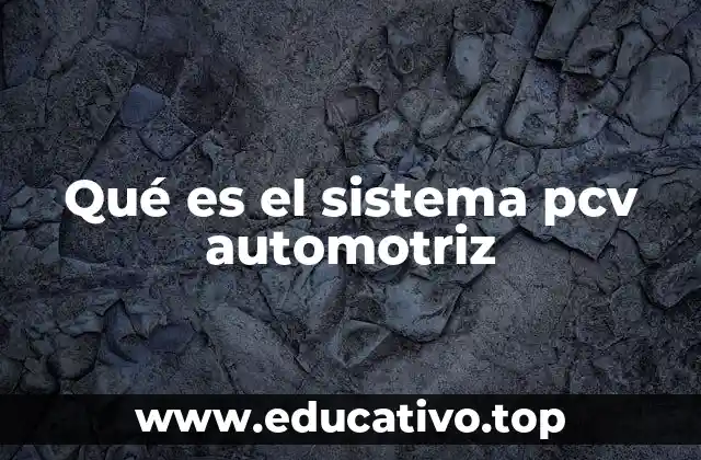 Qué es el sistema pcv automotriz