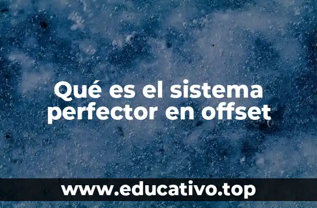 Cómo funciona el sistema perfector en la impresión offset