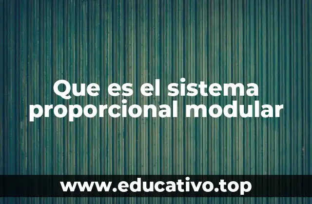 Que es el sistema proporcional modular