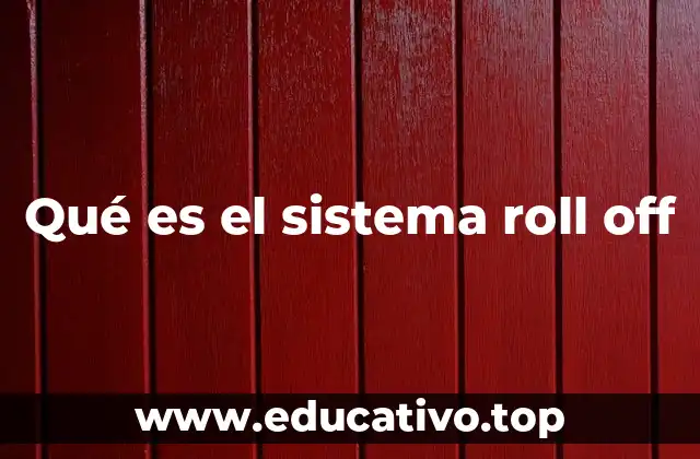 Qué es el sistema roll off