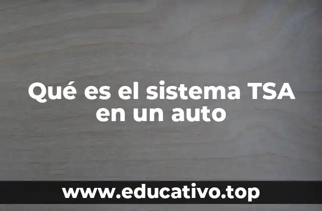 Qué es el sistema TSA en un auto