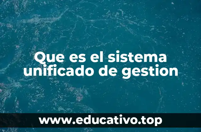 Que es el sistema unificado de gestion