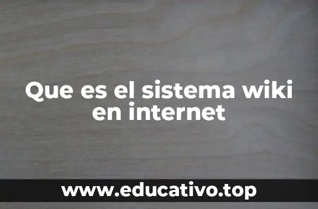 Que es el sistema wiki en internet