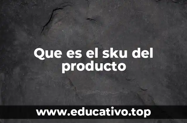 Que es el sku del producto