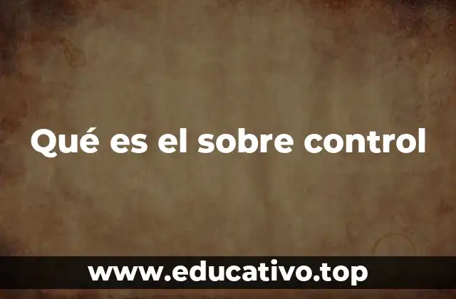 Qué es el sobre control