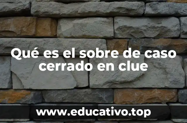 Qué es el sobre de caso cerrado en clue