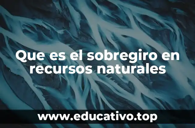 Que es el sobregiro en recursos naturales