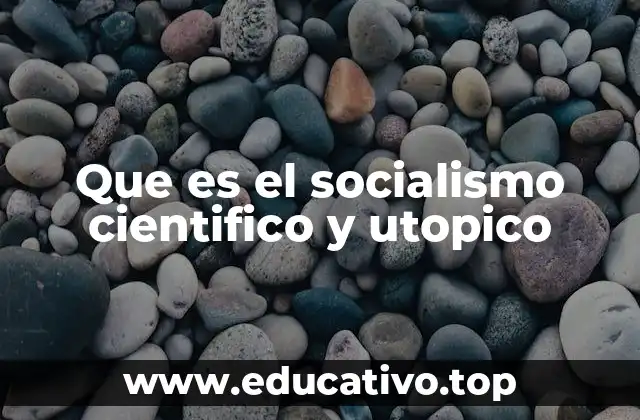 Que es el socialismo cientifico y utopico