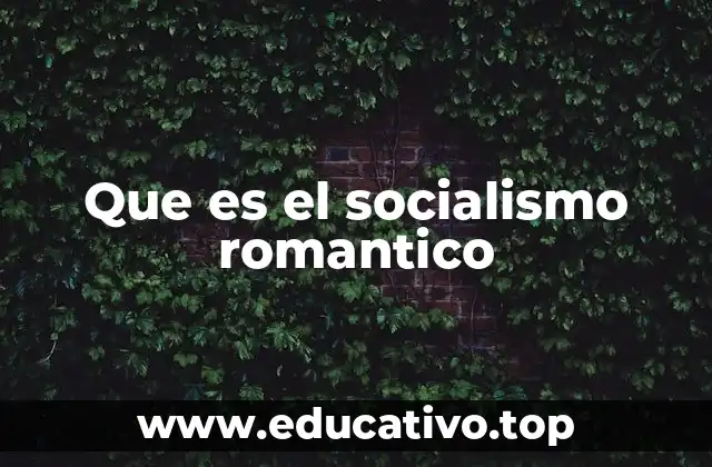 Que es el socialismo romantico