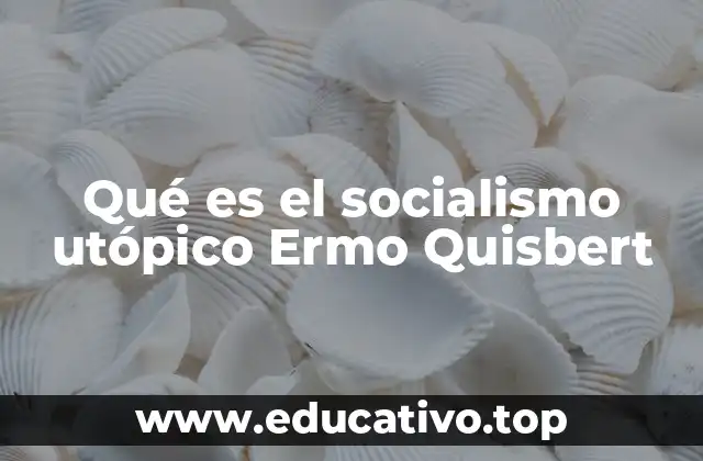 Qué es el socialismo utópico Ermo Quisbert