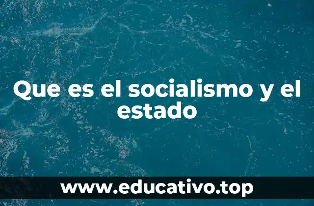 Que es el socialismo y el estado