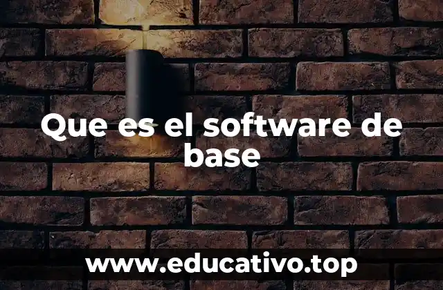 Que es el software de base