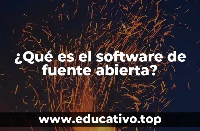 ¿Qué es el software de fuente abierta?