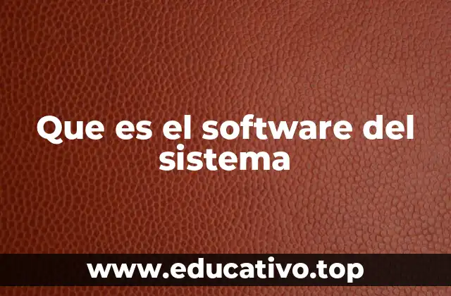 Que es el software del sistema