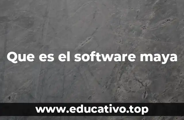 Que es el software maya
