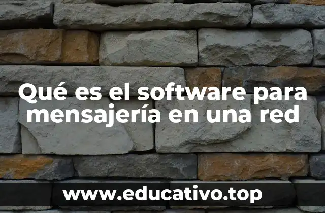 Qué es el software para mensajería en una red