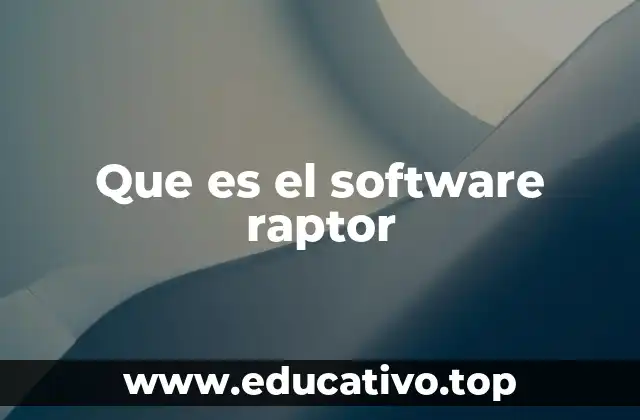Que es el software raptor