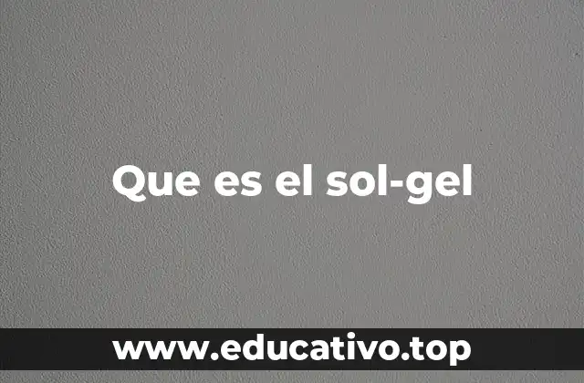 Que es el sol-gel