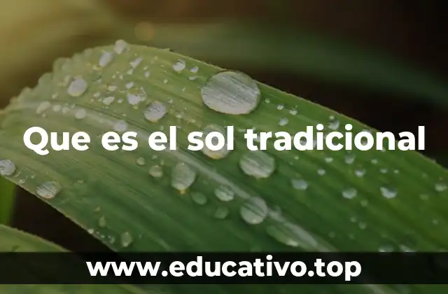 Que es el sol tradicional
