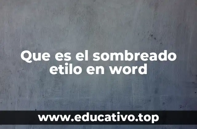Que es el sombreado etilo en word