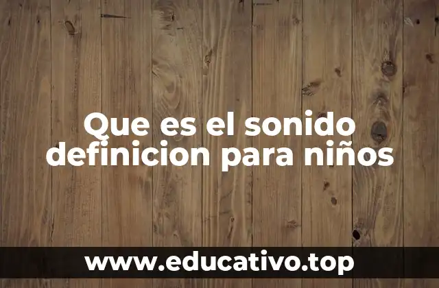 Que es el sonido definicion para niños
