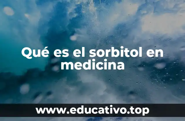 Qué es el sorbitol en medicina
