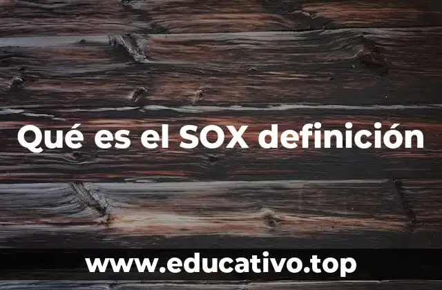 Qué es el SOX definición