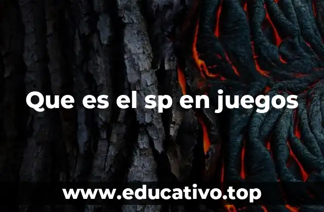 Que es el sp en juegos