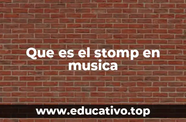 Que es el stomp en musica