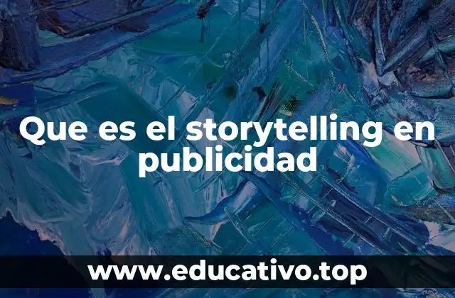 Que es el storytelling en publicidad