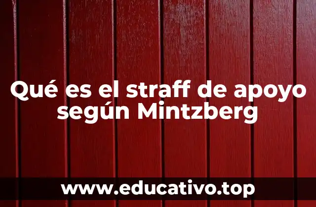 Qué es el straff de apoyo según Mintzberg