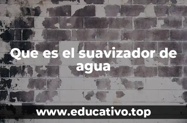 Que es el suavizador de agua