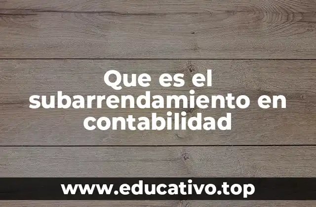 Que es el subarrendamiento en contabilidad