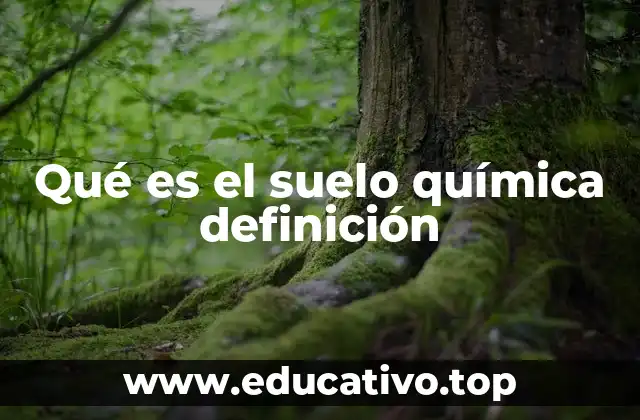 Qué es el suelo química definición