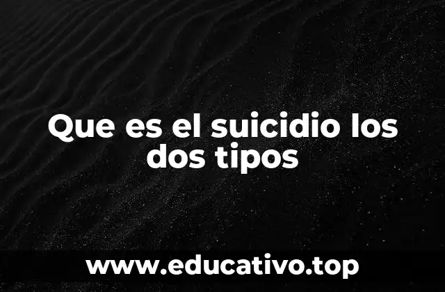 Que es el suicidio los dos tipos