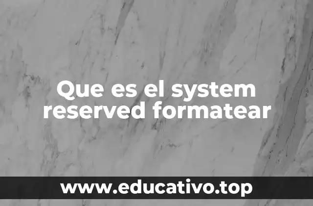 Que es el system reserved formatear